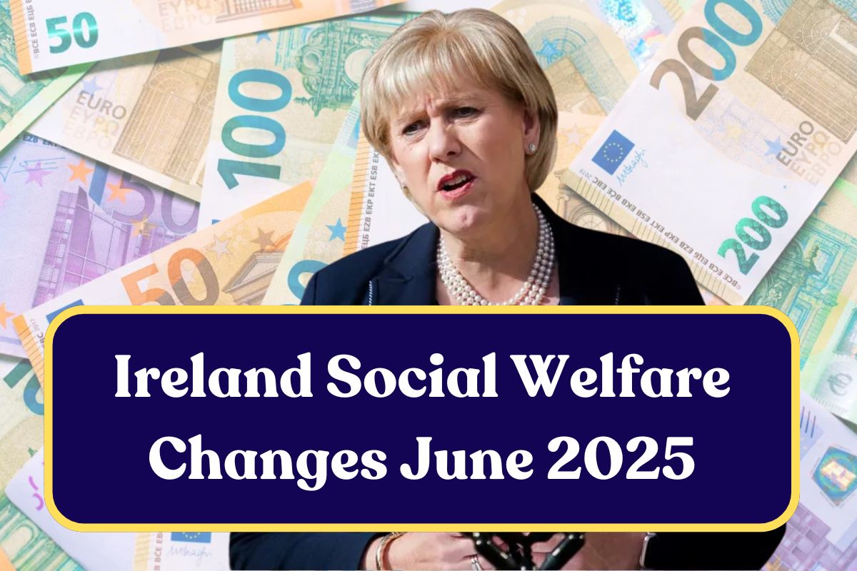 Ireland Social Welfare Changes June 2025: Check Eligibility, New Amount & Payment Dates