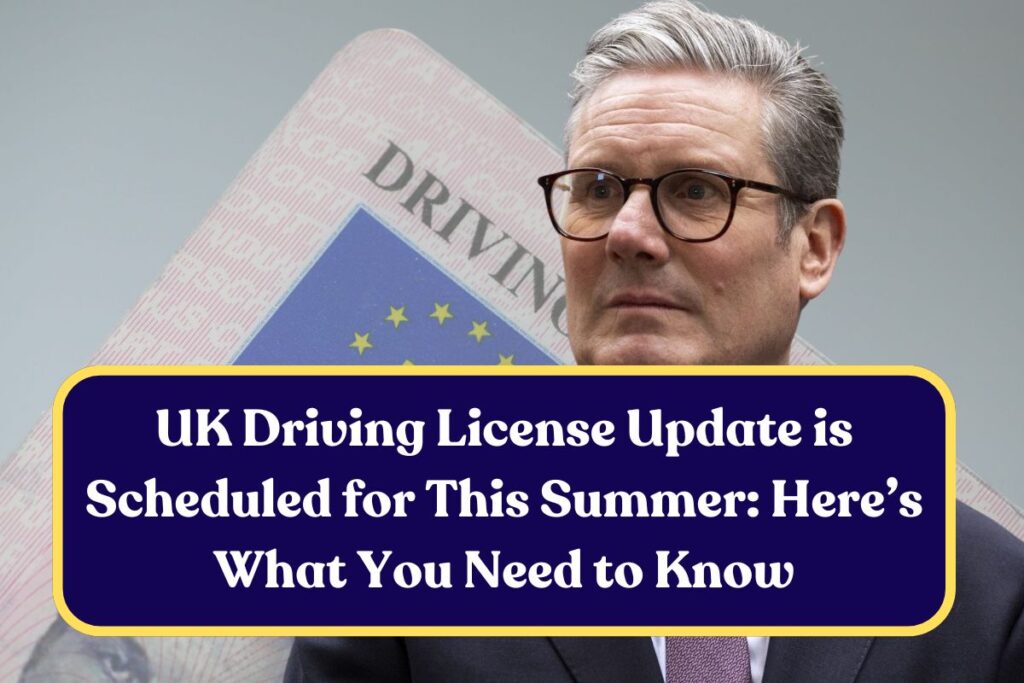 UK Driving License Update is Scheduled for This Summer: Here’s What You Need to Know