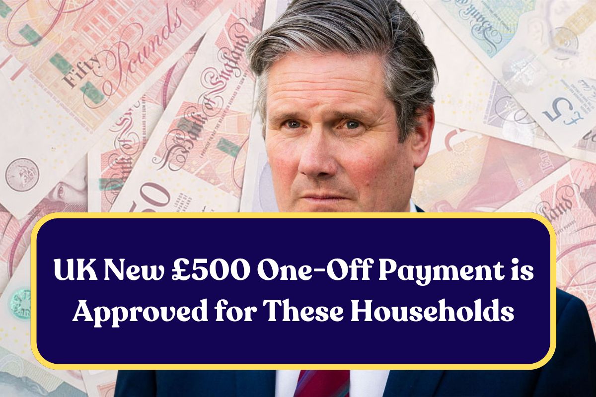UK New £500 One-Off Payment is Approved for These Households: Know Eligibility & When is the Payday?