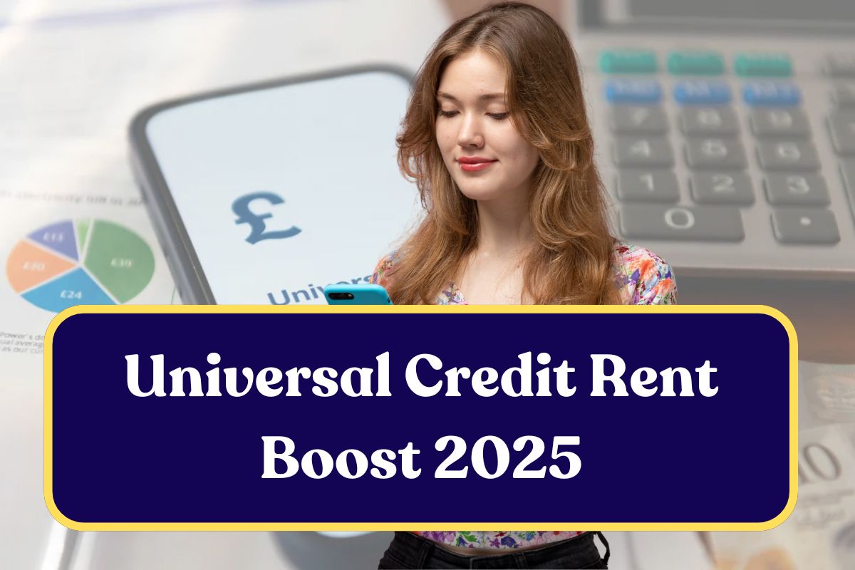 Universal Credit Rent Boost 2025: Check Eligibility, Amount & Payment Dates