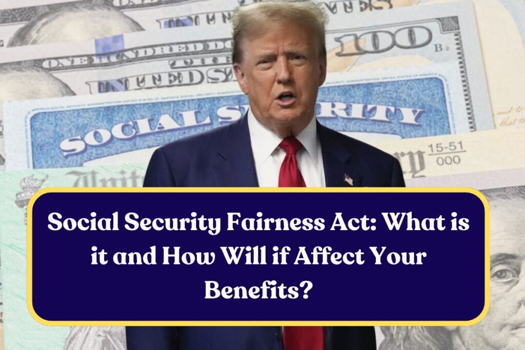 Social Security Fairness Act: What is it and How Will if Affect Your Benefits?