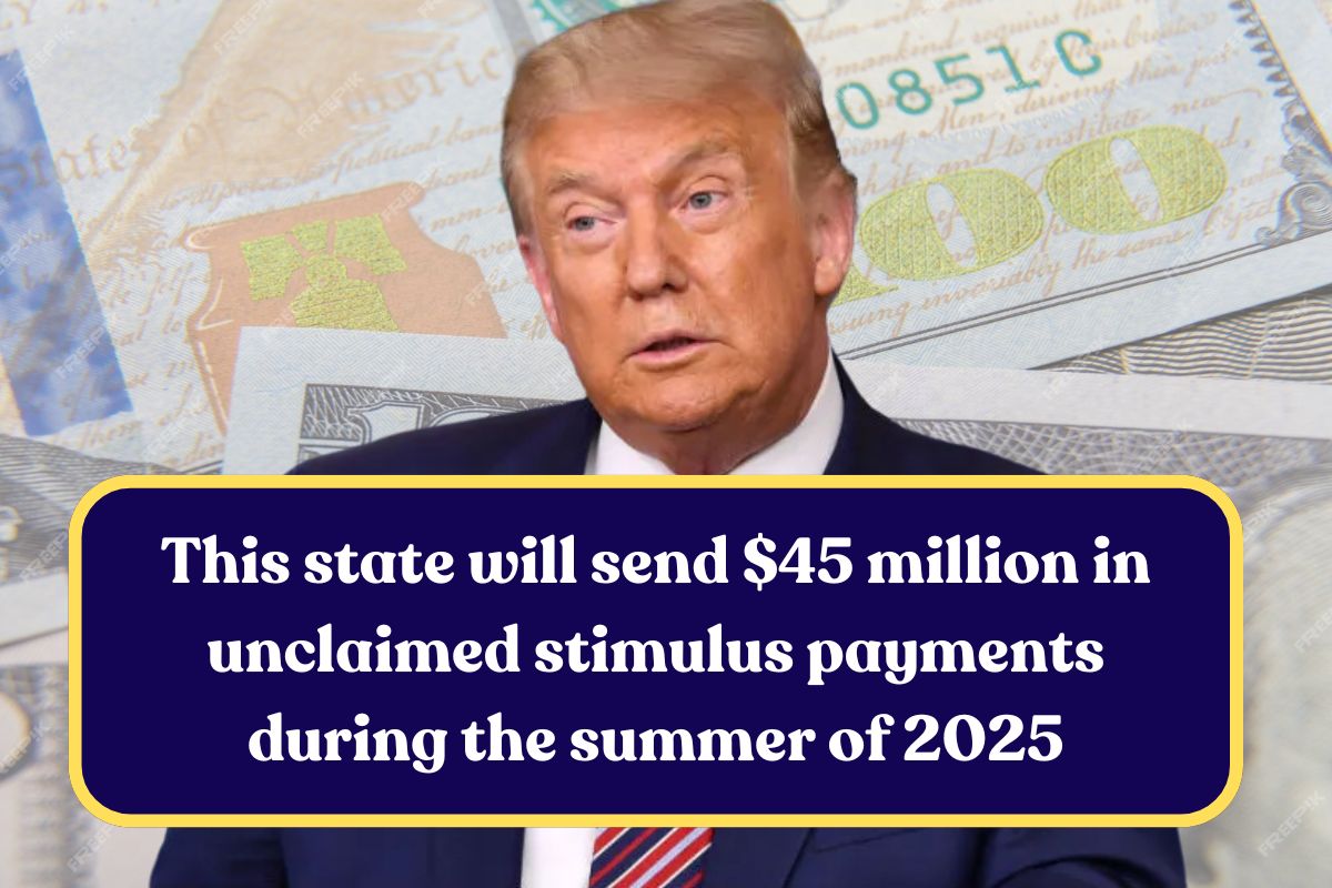 This state will send $45 million in unclaimed stimulus payments during the summer of 2025