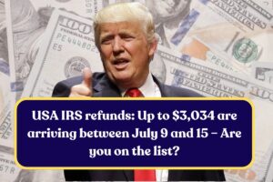 USA IRS refunds: Up to $3,034 are arriving between July 9 and 15 – Are you on the list?